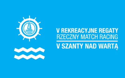 V Rekreacyjne regaty Rzeczny Match Racing // V Szanty nad Wartą